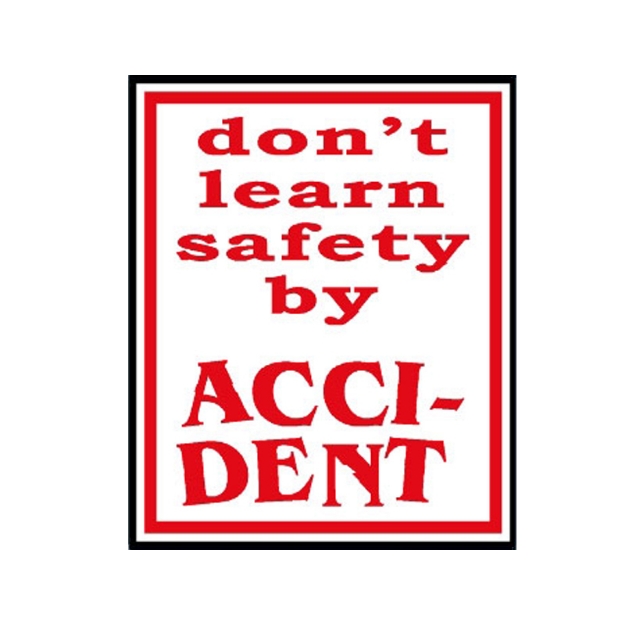 Picture of MIP-1015 Don't Learn Safety By Accident Sign